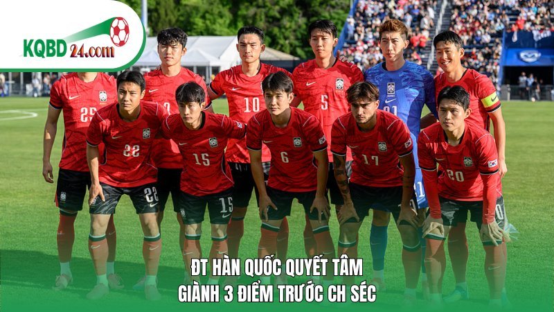 ĐT Hàn Quốc quyết tâm giành 3 điểm trước CH Séc