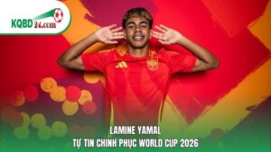 Lamine Yamal tự tin chinh phục World Cup 2026