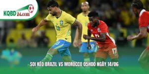 Soi kèo bóng đá Brazil vs Morocco | 05h00 ngày 14/06