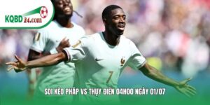 Soi kèo bóng đá Pháp vs Thụy Điển | 04h00 ngày 01/07