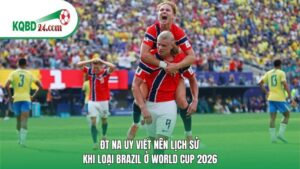 ĐT Na Uy viết nên lịch sử khi loại Brazil ở World Cup 2026