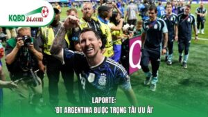 Laporte: 'ĐT Argentina được trọng tài ưu ái'