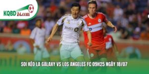 Soi kèo bóng đá LA Galaxy vs Los Angeles FC | 09h25 ngày 18/07
