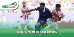 Soi kèo bóng đá Pháp vs Ma Rốc | 03h00 ngày 10/07
