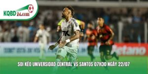 Soi kèo bóng đá Universidad Central vs Santos | 07h30 ngày 22/07